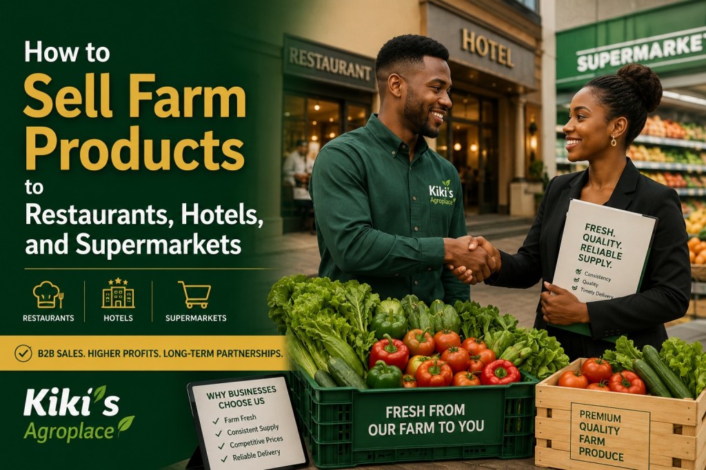 How to Sell Farm Products to Restaurants, Hotels, and Supermarkets: A B2B Wholesale Guide for&nbsp;Farmers